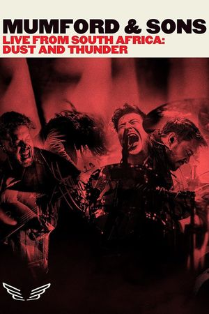 Mumford & Sons Live from South Africa: Dust & Thunder's poster