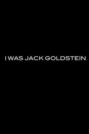 I Was Jack Goldstein's poster