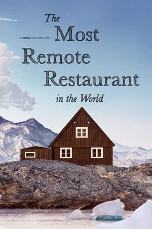 The Most Remote Restaurant in the World's poster image