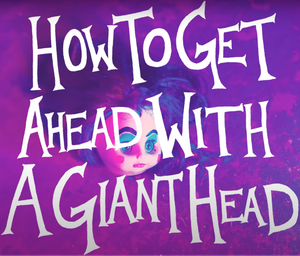 How To Get Ahead With A Giant Head's poster