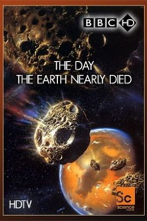 The Day The Earth Nearly Died's poster