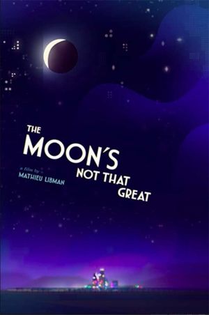 The Moon's Not That Great's poster