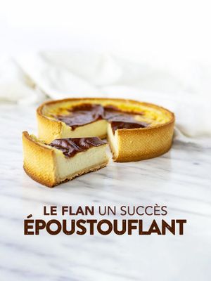 Le flan : un succès époustouflant !'s poster