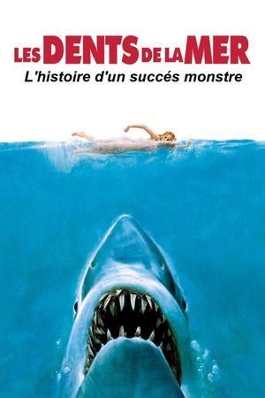 Les dents de la mer, l'histoire d'un succès monstre's poster