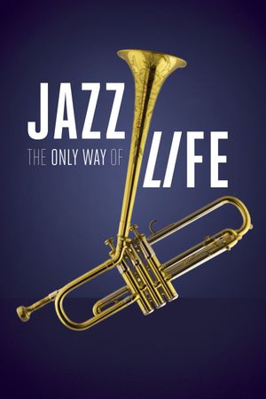 Jazz: The Only Way of Life's poster