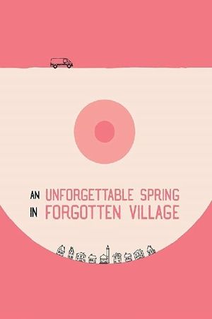 An Unforgettable Spring in a Forgotten Village's poster