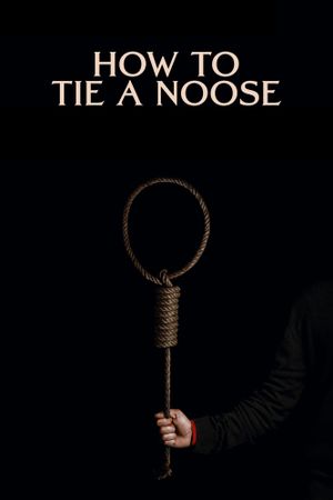 How to Tie a Noose's poster