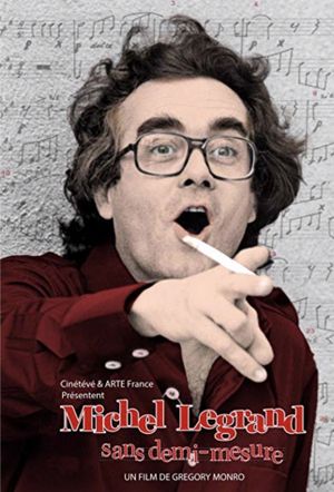 Michel Legrand, sans demi-mesure's poster
