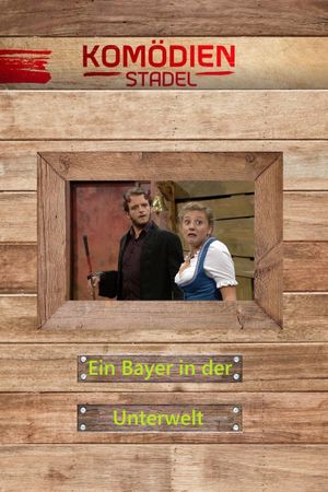 Der Komödienstadel - Ein Bayer in der Unterwelt's poster image