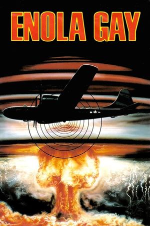 Enola Gay: The Men, the Mission, the Atomic Bomb's poster