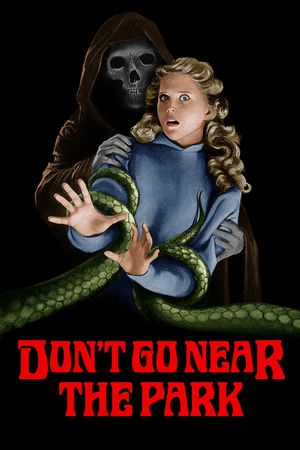Don't Go Near the Park's poster
