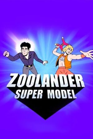 Zoolander: Super Model's poster