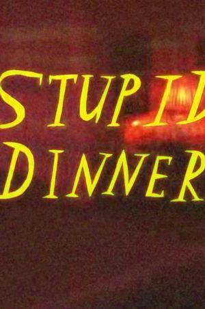 Stupid Dinner's poster