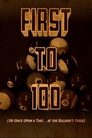 First to 100 (or Once Upon a Time... at the Billiards Table)'s poster