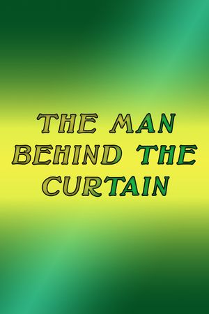 The Man Behind The Curtain's poster