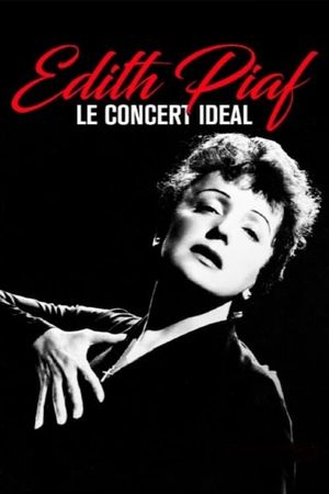 Edith Piaf - Le Concert Ideal's poster