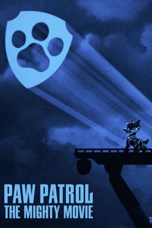 PAW Patrol: The Mighty Movie's poster