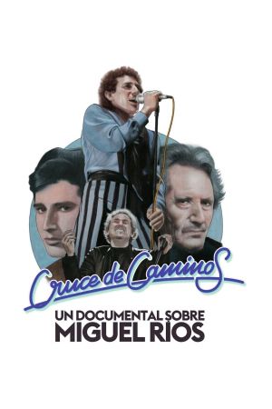 Cruce de caminos. Un documental sobre Miguel Ríos's poster