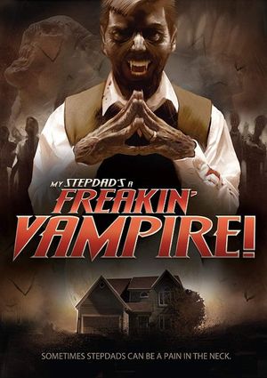My Step-Dad's a Freakin' Vampire's poster