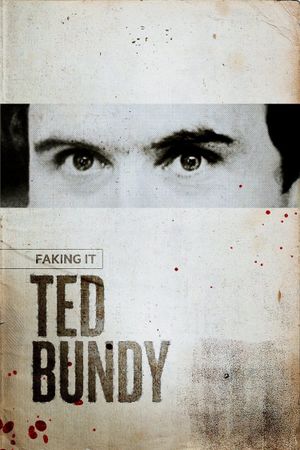Faking It: Ted Bundy's poster