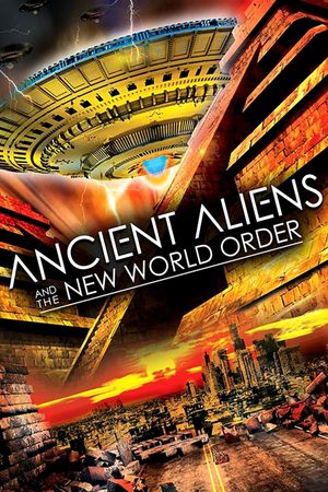 Ancient Aliens and the New World Order's poster