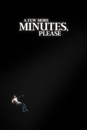A Few More Minutes, Please's poster