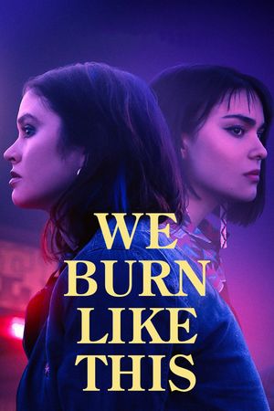 We Burn Like This's poster