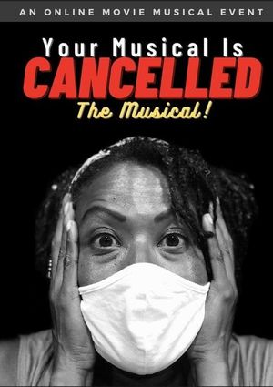 Your Musical is Cancelled: The Musical!'s poster