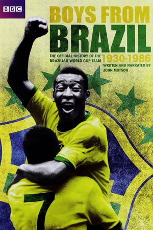 Boys From Brazil: The Official BBC History of the Brazilian World Cup Team 1930-1986's poster image