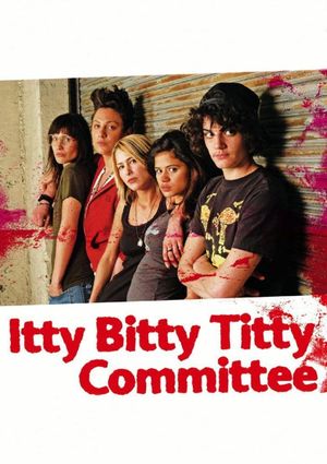 Itty Bitty Titty Committee's poster