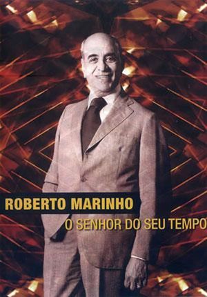 Roberto Marinho - O Senhor do Seu Tempo's poster