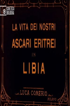 La vita dei nostri Ascari eritrei in Libia's poster