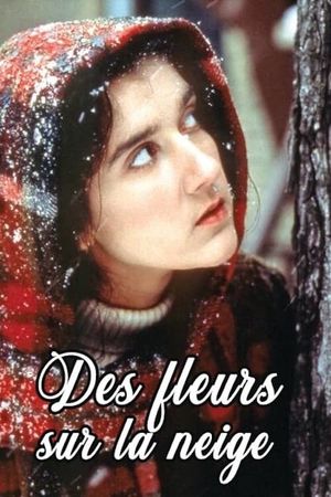 Des fleurs sur la neige's poster