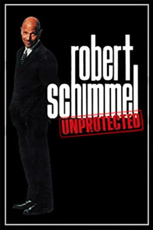 Robert Schimmel: Unprotected's poster