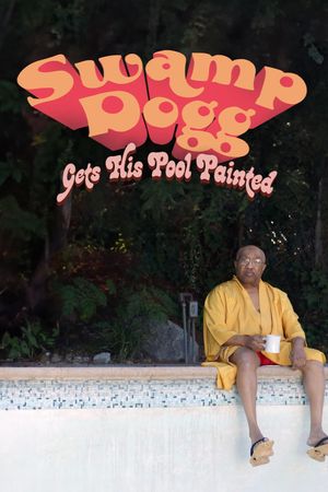 Swamp Dogg Gets His Pool Painted's poster