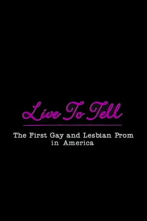 Live to Tell: The First Gay and Lesbian Prom in America's poster