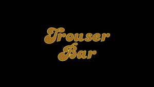 Trouser Bar's poster
