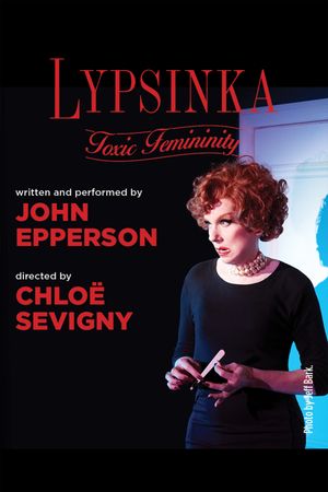Lypsinka: Toxic Femininity's poster