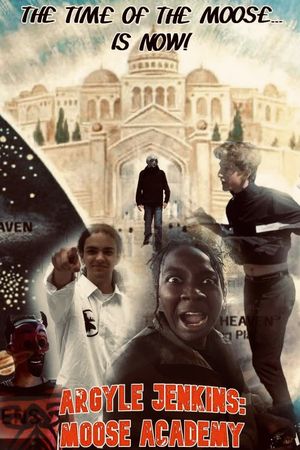 ARGYLE JENKINS: MOOSE ACADEMY's poster