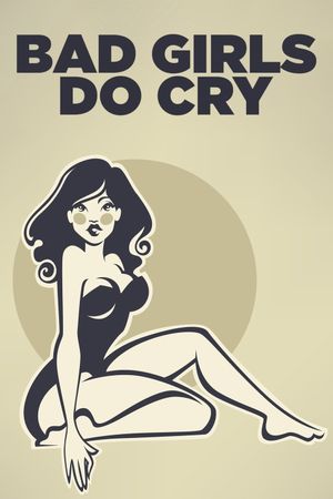 Bad Girls Do Cry's poster