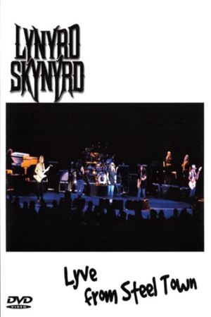 Lynyrd Skynyrd: Lyve from Steel Town's poster