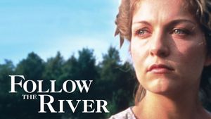 Follow The River's poster