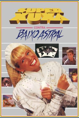 Super Xuxa Contra Baixo Astral's poster