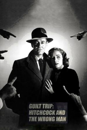 Guilt Trip: Hitchcock and 'The Wrong Man''s poster image