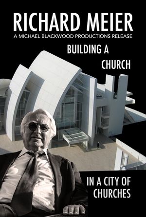 Richard Meier in Rome: Building a Church in the City of Churches's poster