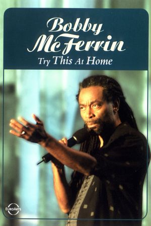 Bobby McFerrin: Try This at Home's poster