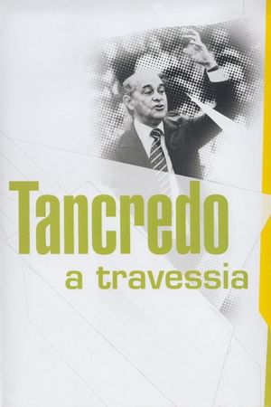 Tancredo: A Travessia's poster