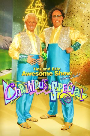 Tim and Eric Awesome Show, Great Job! Chrimbus Special's poster