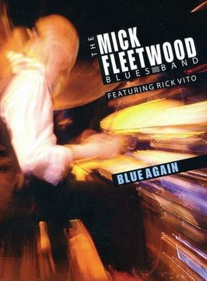 The Mick Fleetwood Blues Band Feat. Rick Vito: Blue Again's poster image