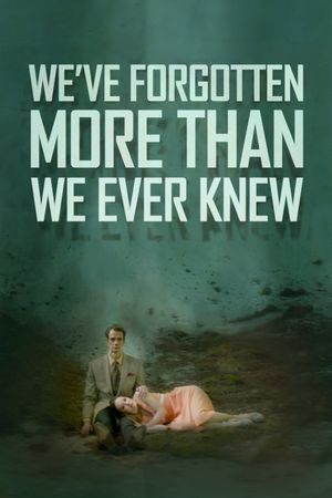 We've Forgotten More Than We Ever Knew's poster image